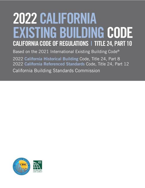 2022 California Existing Building Code, Title 24, Part 10 (Includes Parts 8 & 12)