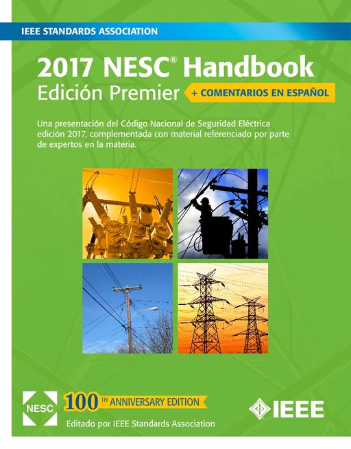 NESC Handbook, Premier Edition - Spanish version. A Discussion of the National Electrical Safety Code(R) + COMENTARIOS EN ESPANOL