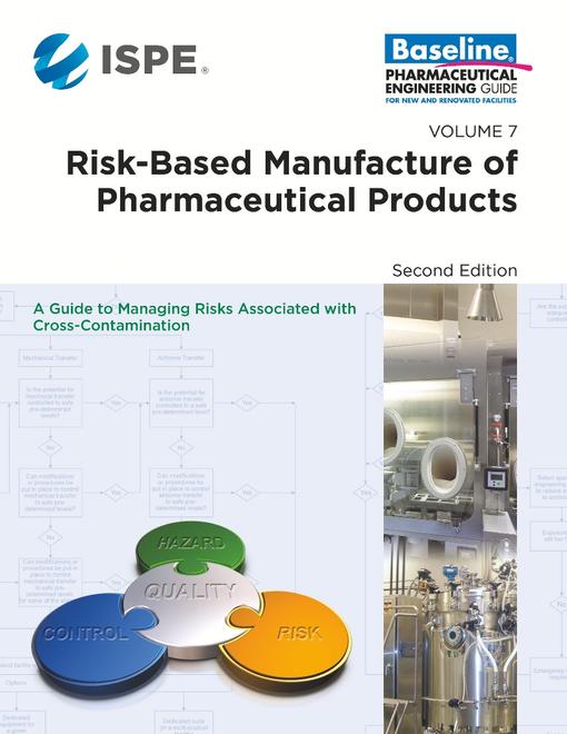 ISPE Baseline Guide: Volume 7 - Risk-Based Manufacture of Pharmaceutical Products (Risk-MaPP)