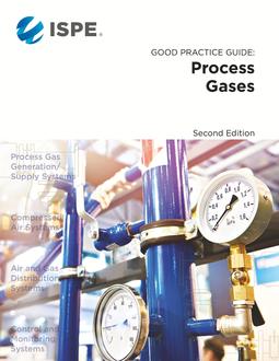 ISPE Good Practice Guide: Process Gases, Second Edition
